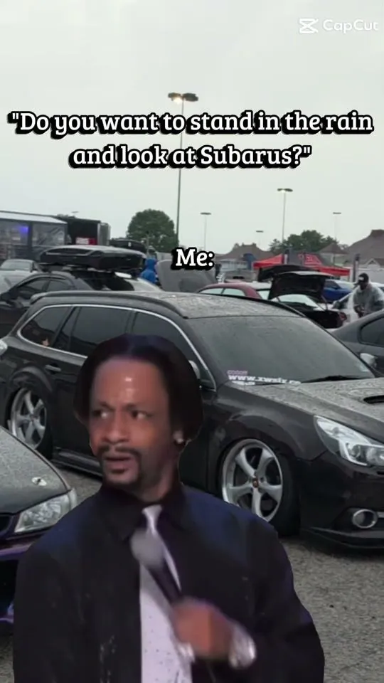 Meme: Do you want to stand in the rain and look at Subarus?